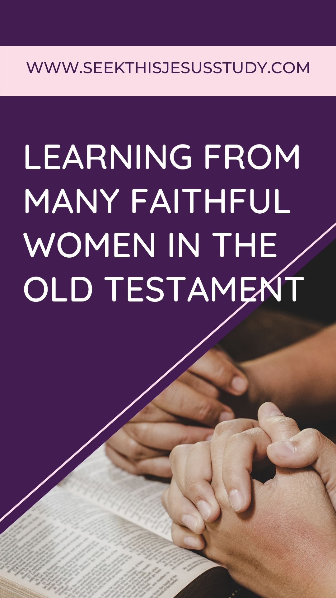 Learning From Many Faithful Women In The Old Testament Seek This