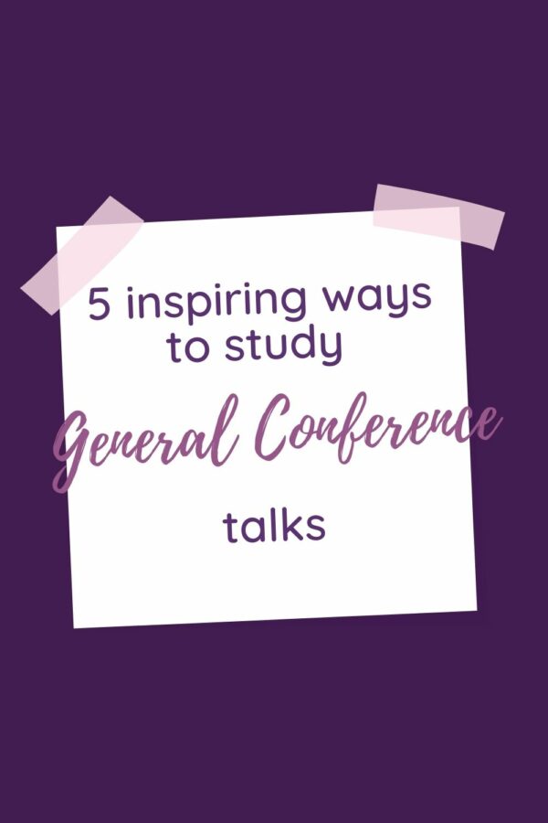 5 inspiring ways to study General Conference talks Seek This Jesus Study