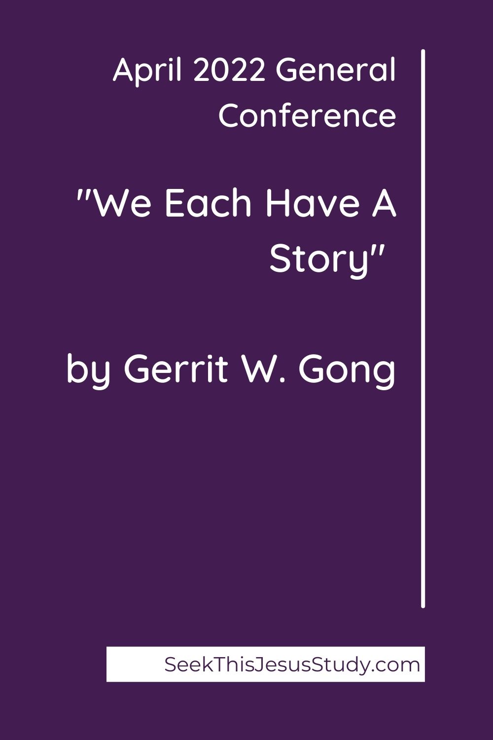 “We Each Have a Story” by Gerrit W. Gong Seek This Jesus Study