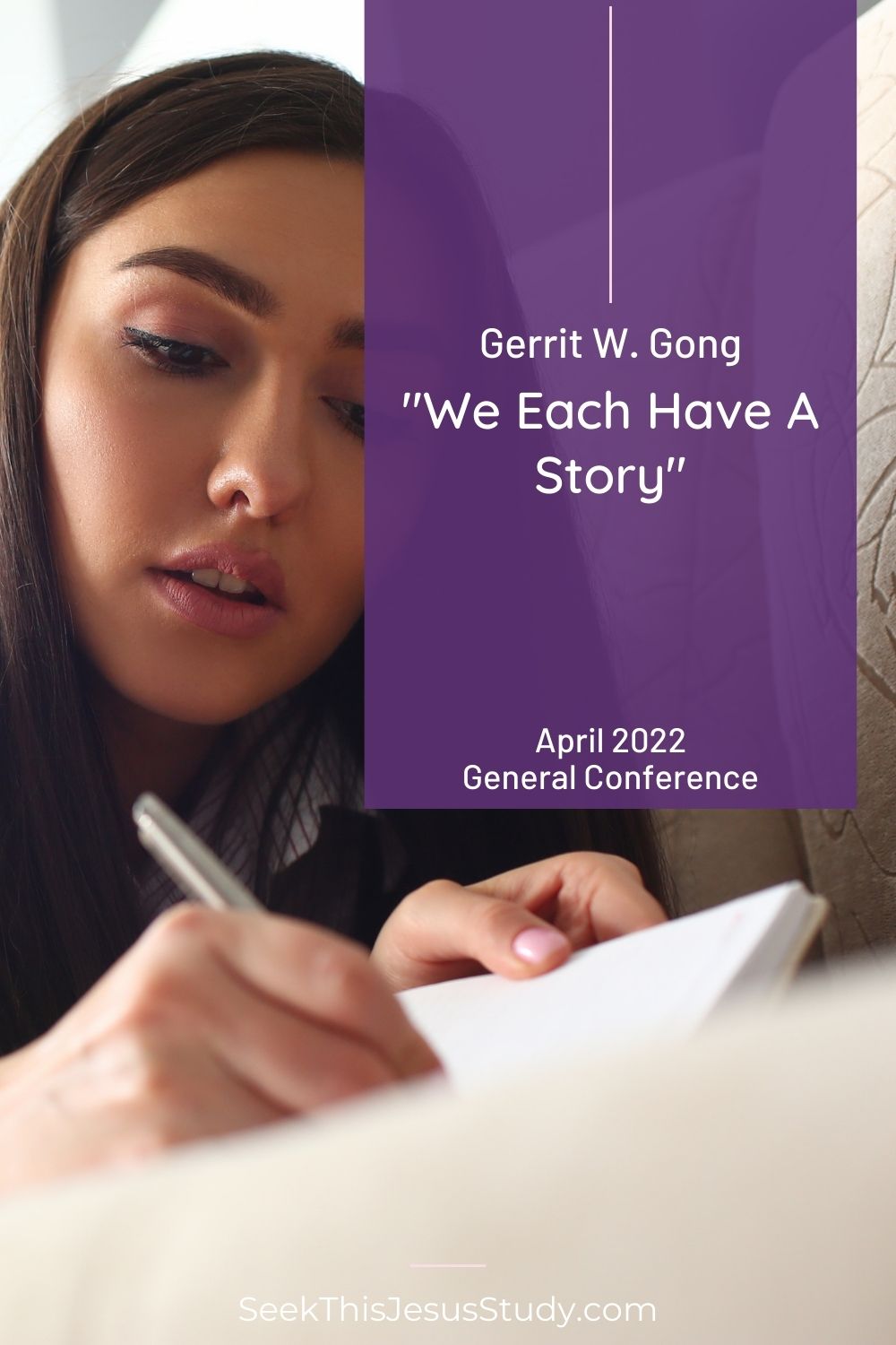 “We Each Have a Story” by Gerrit W. Gong Seek This Jesus Study