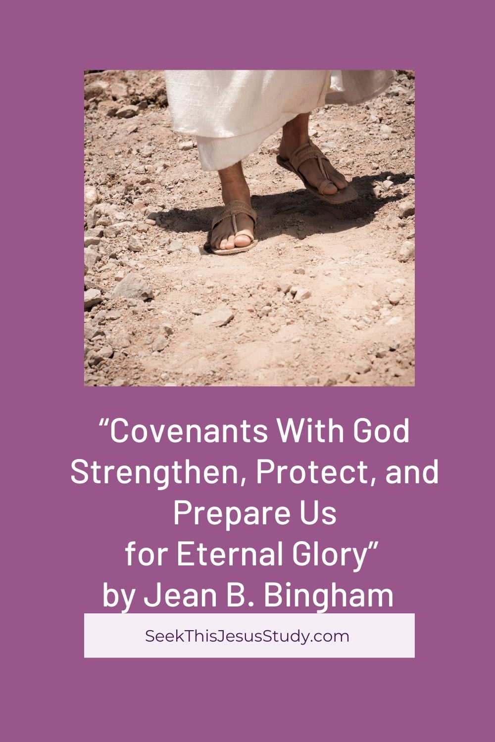 “Covenants With God Strengthen, Protect, And Prepare Us For Eternal ...