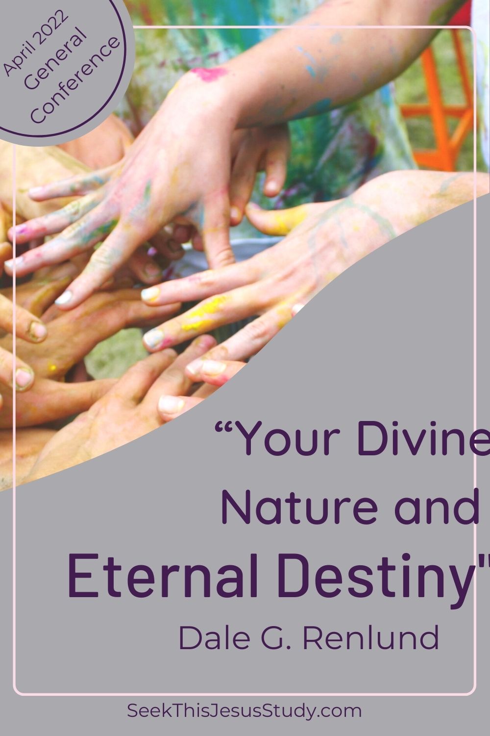 your-divine-nature-and-eternal-destiny-by-dale-g-renlund-seek-this