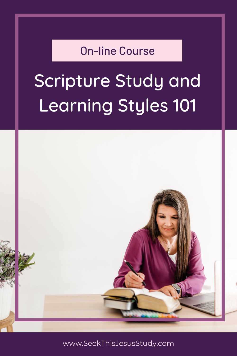 COURSE -Scripture Study And Learning Styles 101 - Seek This Jesus Study