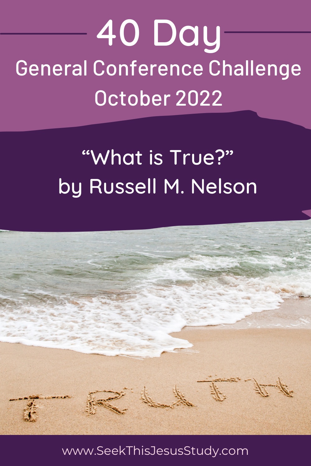 “What is True?” by Russell M. Nelson - Seek This Jesus Study