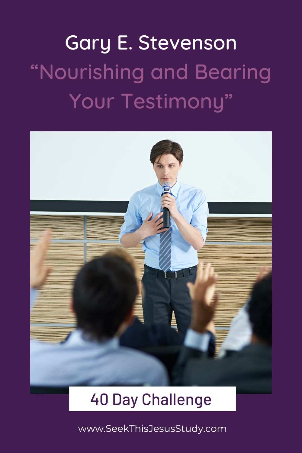 “Nourishing and Bearing Your Testimony” by Gary E. Stevenson