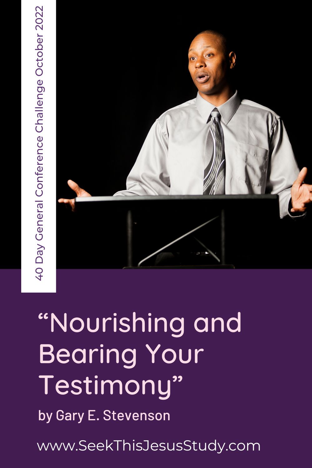 “Nourishing and Bearing Your Testimony” by Gary E. Stevenson
