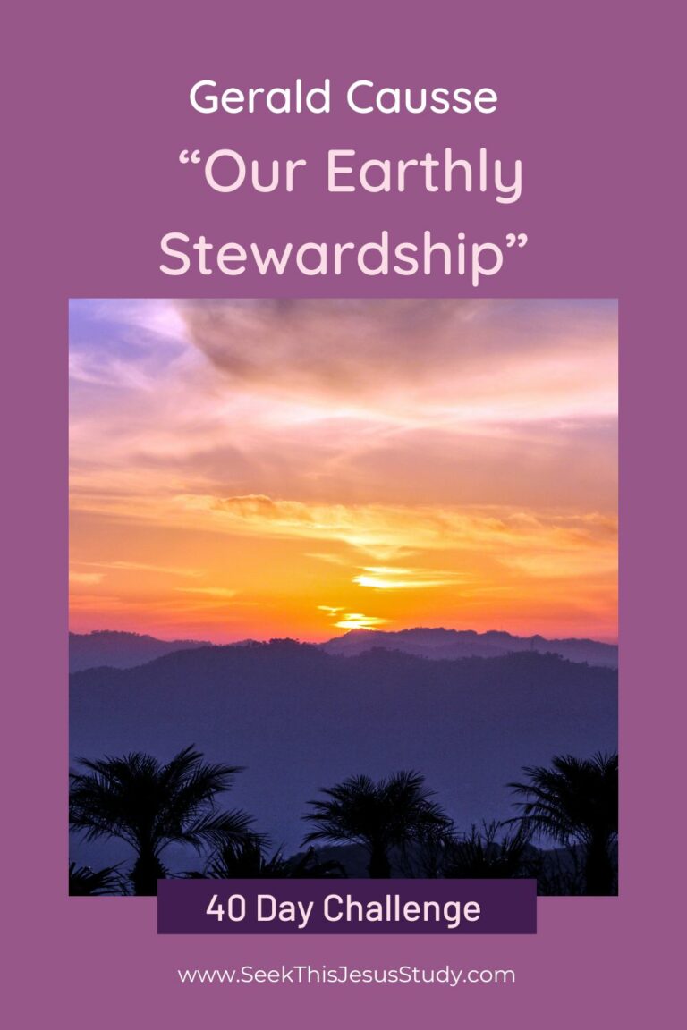 “Our Earthly Stewardship” by Gerald Causse Seek This Jesus Study