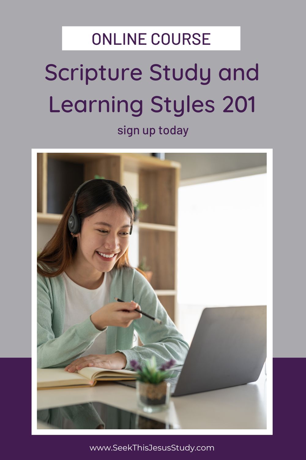 COURSE -Scripture Study and Learning Styles 201 - Seek This Jesus Study