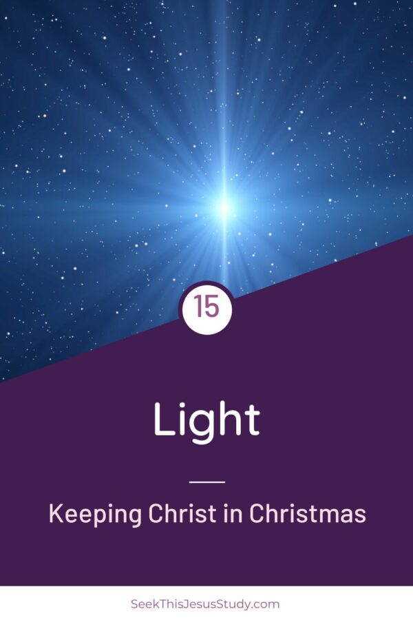 Light: Keeping Christ in Christmas Day #3 - Seek This Jesus Study