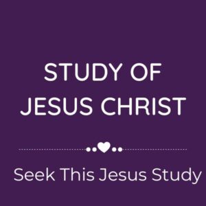 Study of Jesus Christ
