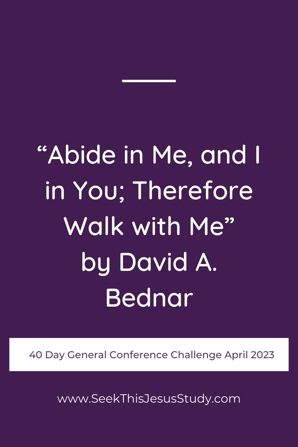 “Abide in Me, and I in You; Therefore Walk with Me” by David A. Bednar ...