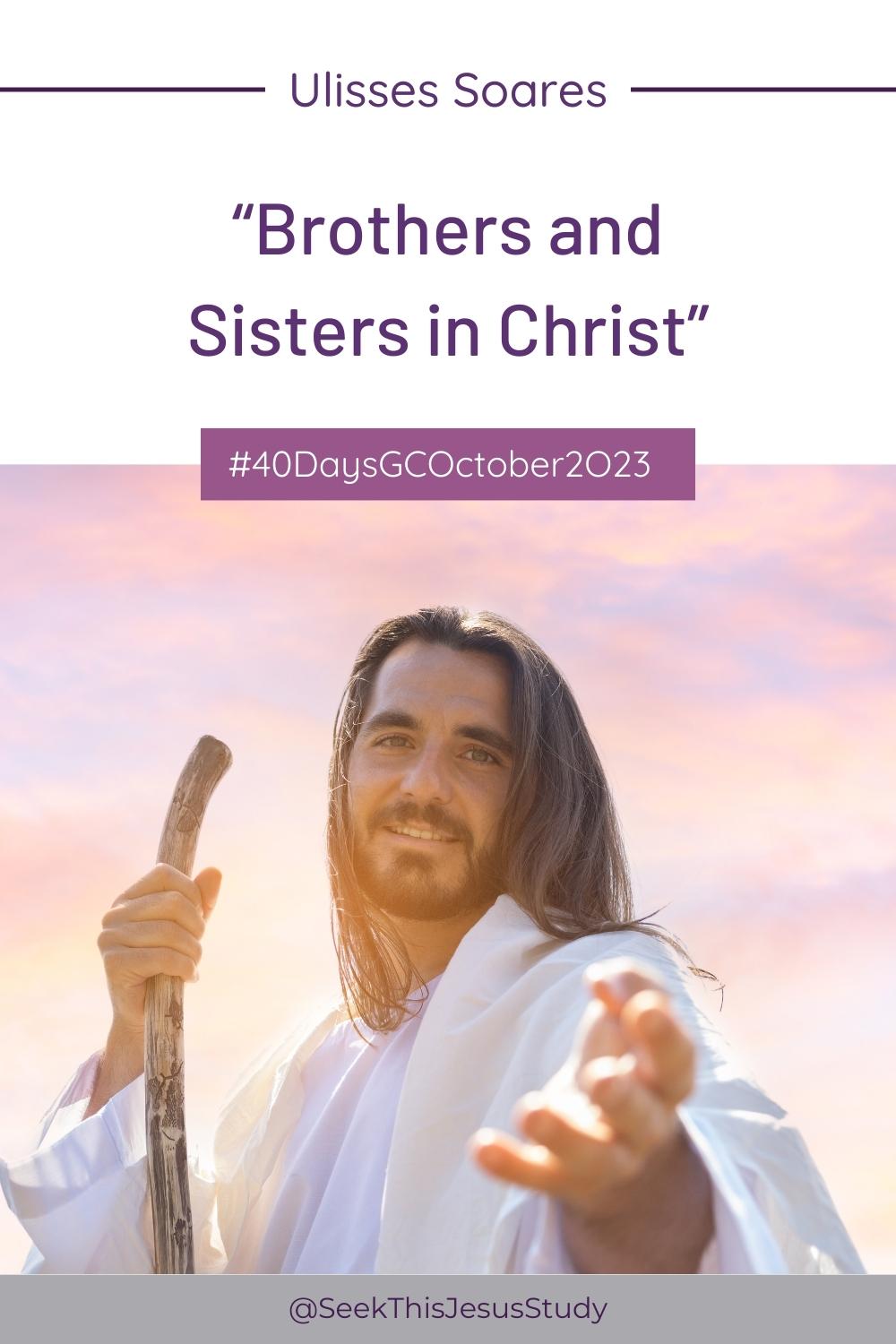 “Brothers and Sisters in Christ” by Ulisses Soares - Seek This Jesus Study