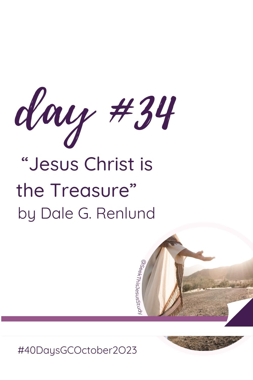 “Jesus Christ is the Treasure” by Dale G. Renlund - Seek This Jesus Study