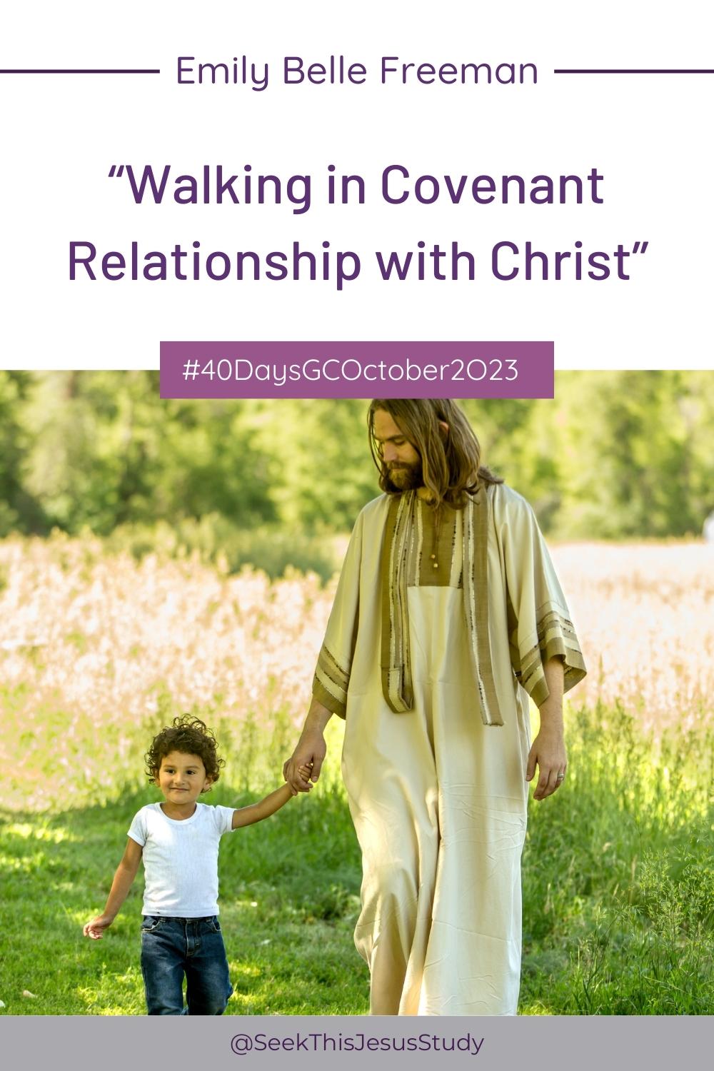 “Walking in Covenant Relationship with Christ” by Emily Belle Freeman ...