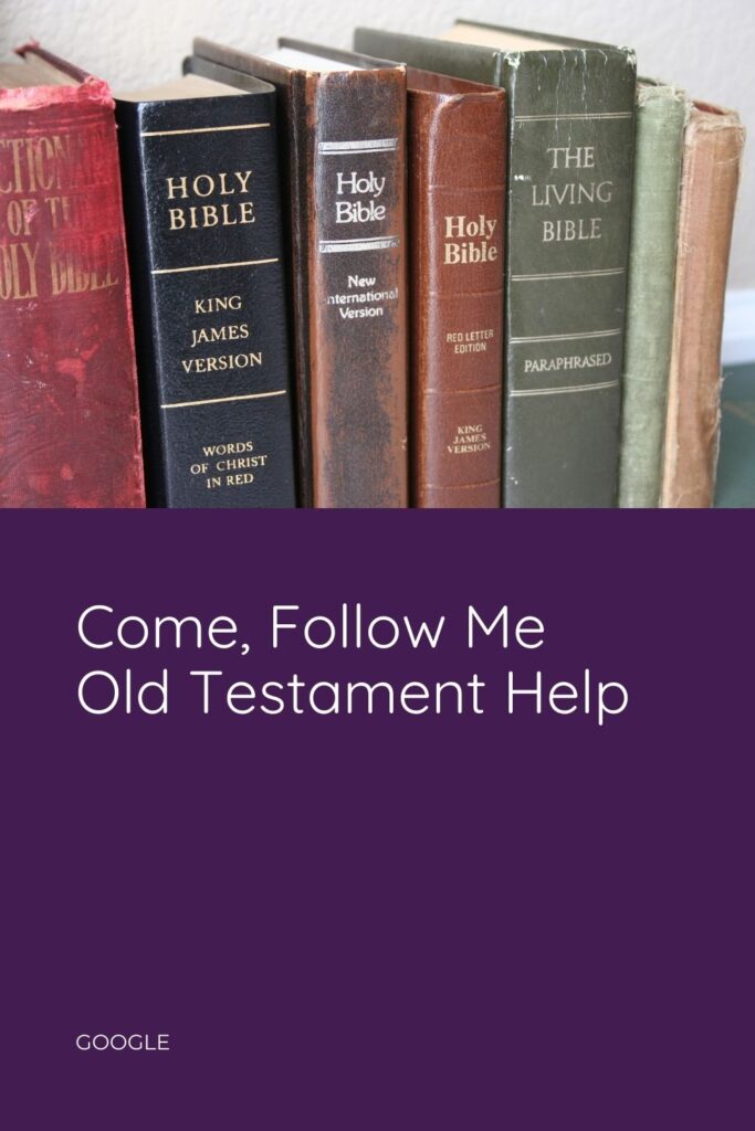 Helps for Come, Follow Me as we study the Old Testament