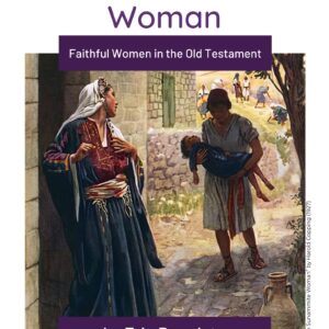 The Shunammite Woman: Faithful Women of the Old Testament Study Guide