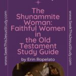 Book cover for 'The Shunammite Woman: Faithful Women in the Old Testament Study Guide' by Erin Ropelato on a purple background with a classical painting at the bottom.