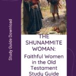 Book cover for 'The Shunammite Woman: Faithful Women in the Old Testament Study Guide' showing a woman in a colorful robe and a man carrying a child against a purple background with an arched image above the title.
