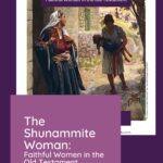 Book cover: 'The Shunammite Woman'—Faithful Women in the Old Testament; painting of a woman with a child beside a man, with purple design elements.