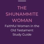 Purple poster announcing 'The Shunammite Woman' study guide, with subtitle 'Faithful Women in the Old Testament' and the site seekthisjesusstudy.com