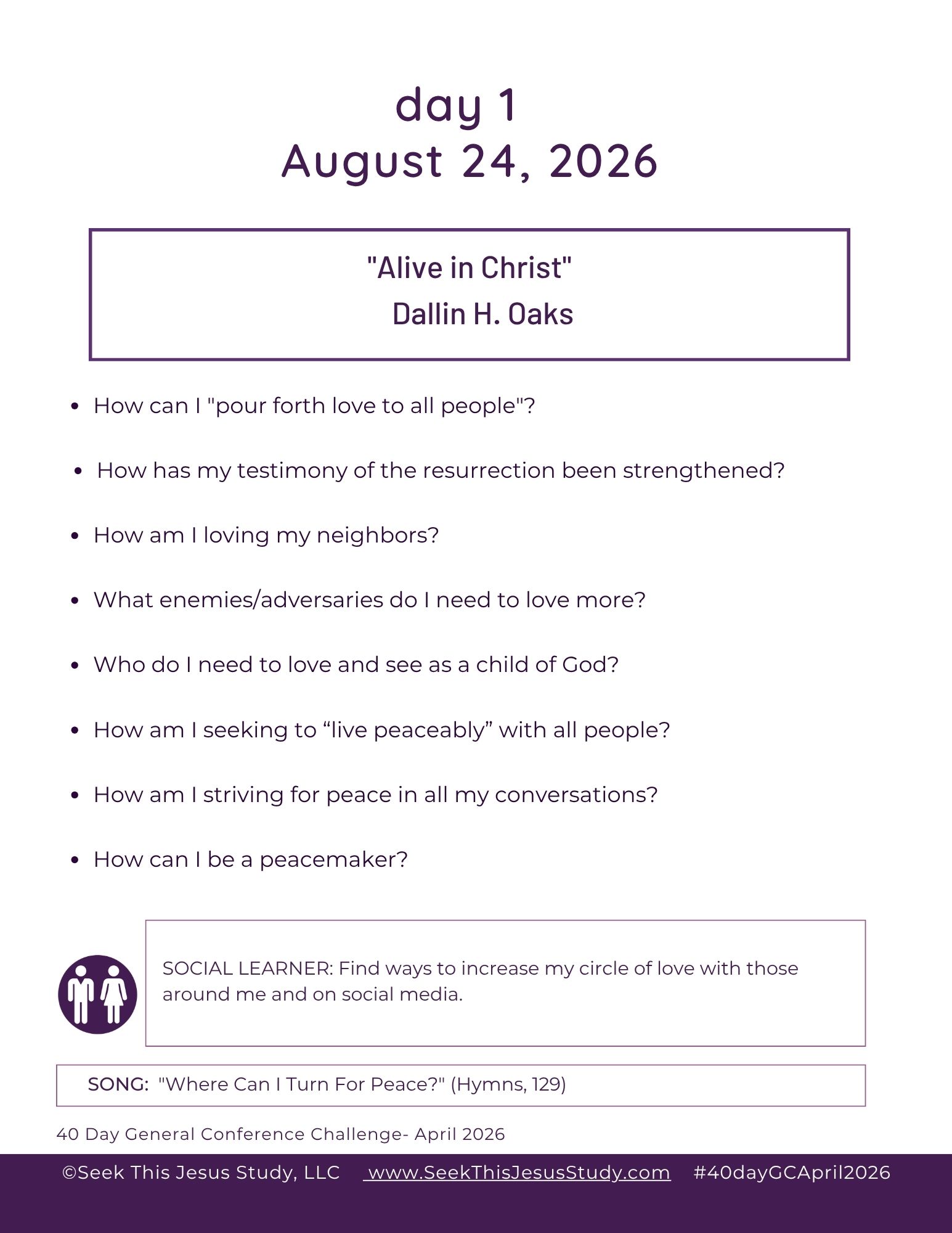 Slide titled 'Alive in Christ' by Dallin H. Oaks for Day 1, Aug 24, 2026, featuring bullet discussion questions such as: How can I pour forth love to all people? How has my testimony of the resurrection been strengthened? How am I loving my neighbors? ...