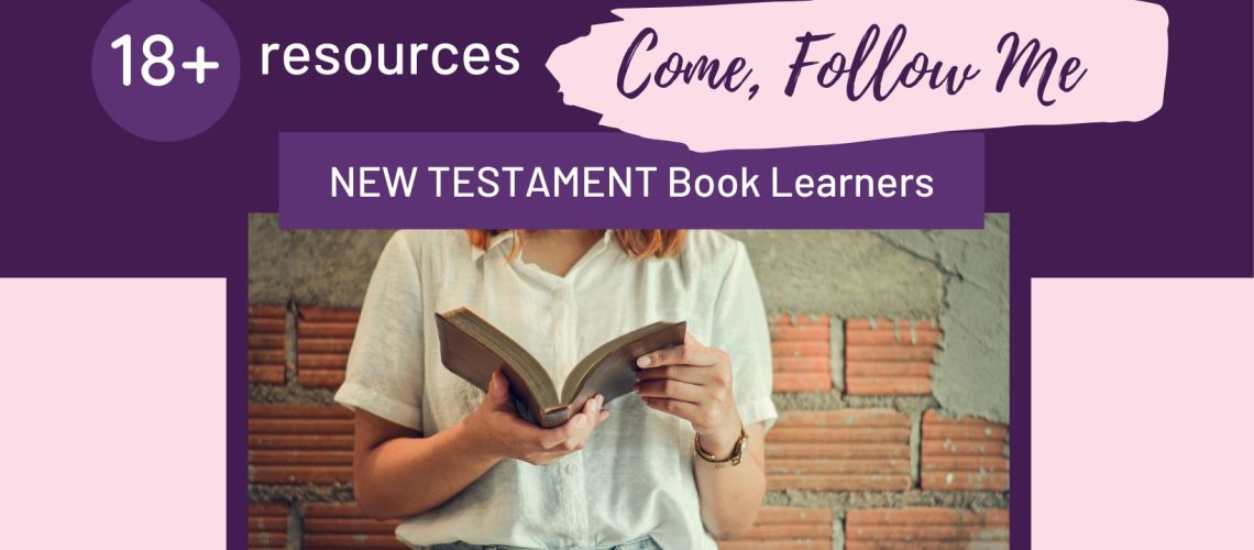 18 New testament Come follow Me resources for Book Learners 5