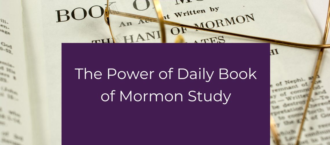 The Power of Daily Book of Mormon Study