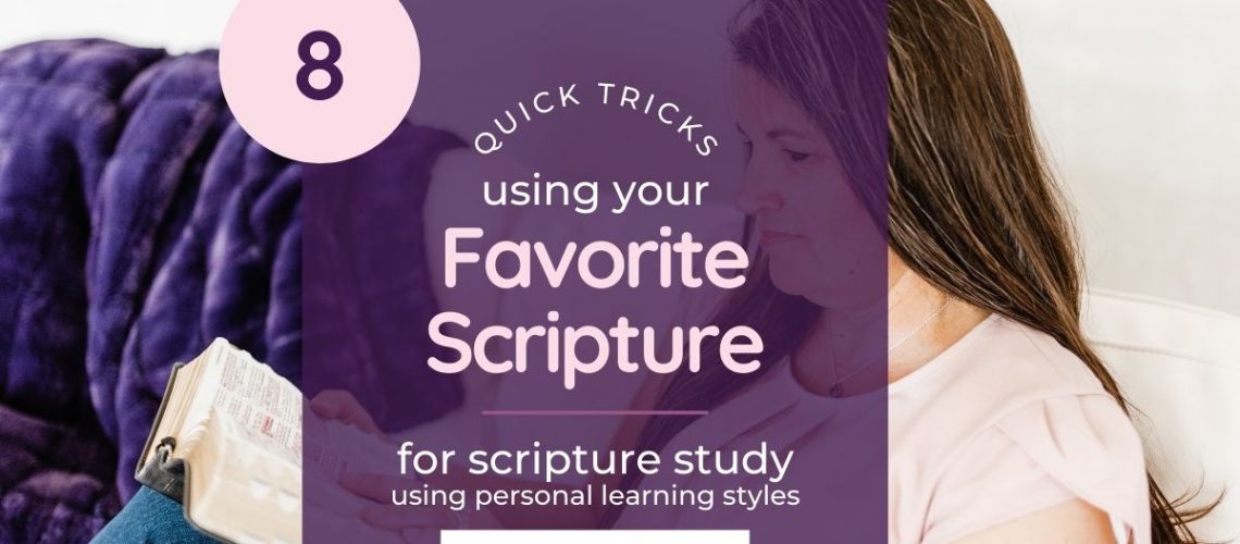 8 Quick tricks using your favorite scripture for scripture study