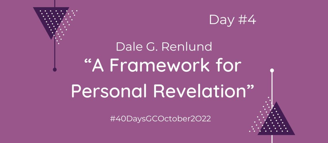 “A Framework for Personal Revelation” by Dale G. Renlund (Blog Cover)