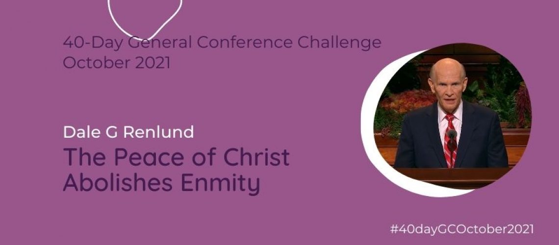 The Peace of Christ Abolishes Enmity Dale G Renlund