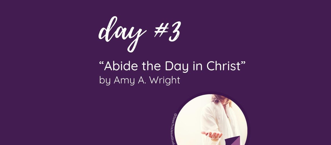 “Abide the Day in Christ” by Amy A. Wright October 2023 General Conference Blog