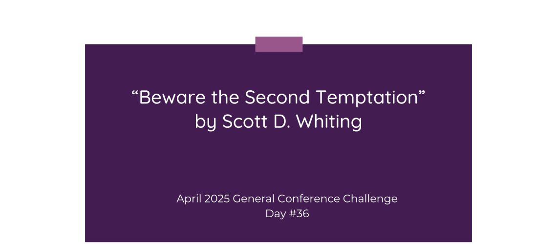 “Beware the Second Temptation” by Scott D. Whiting