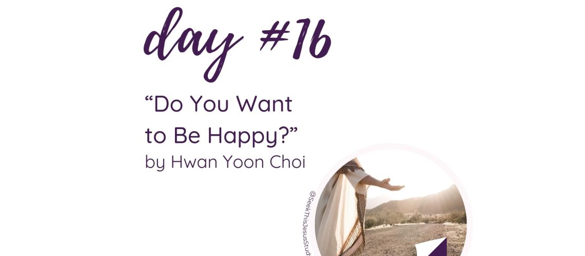 “Do You Want to Be Happy” by Hwan Yoon Choi October 2023 General Conference Blog