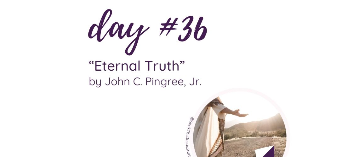 “Eternal Truth” by John C. Pingree, Jr. October 2023 General Conference Blog