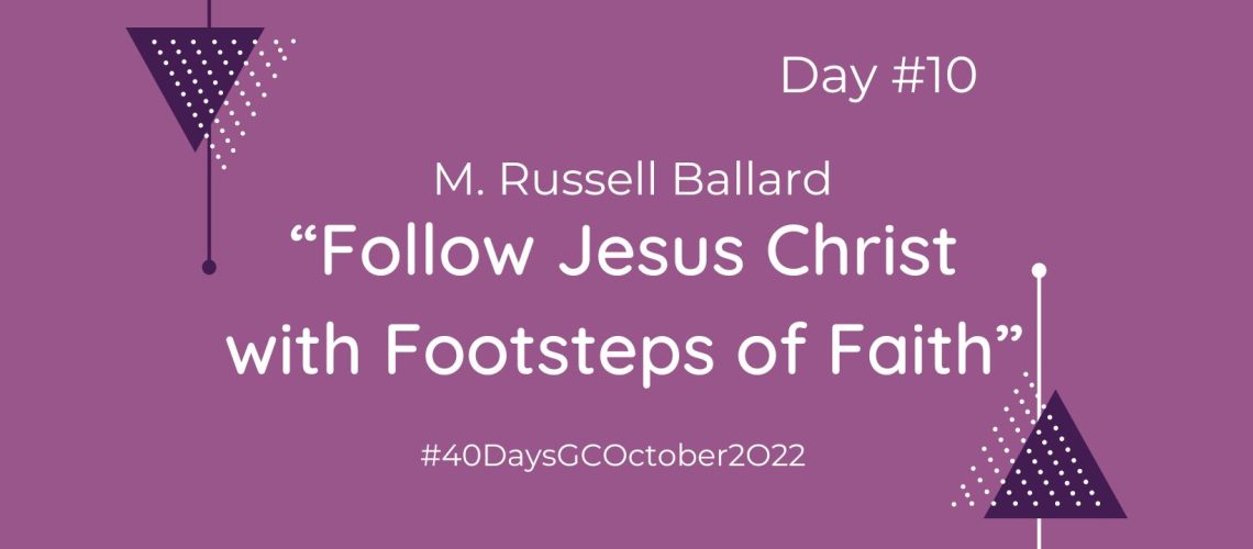 “Follow Jesus Christ with Footsteps of Faith” by President M. Russell Ballard (Blog Cover)