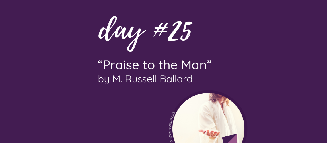 “Praise to the Man” by M. Russell Ballard October 2023 General Conference Blog