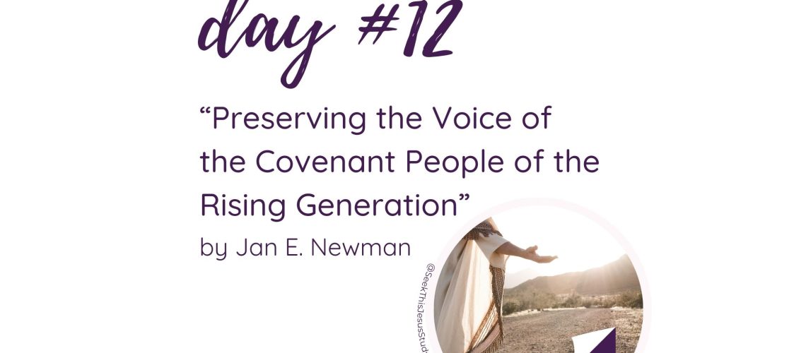 “Preserving the Voice of the Covenant People of the Rising Generation” by Jan E. Newman