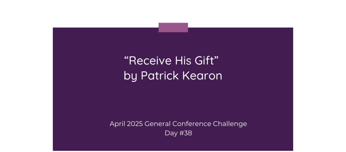 “Receive His Gift” by Patrick Kearon