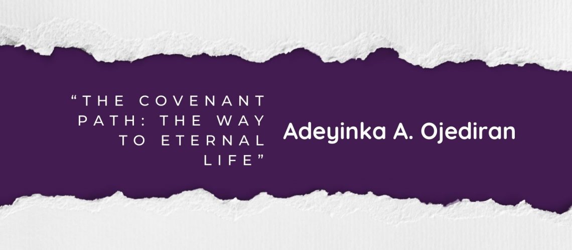 “The Covenant Path The Way to Eternal Life” by Adeyinka A. Ojediran blog