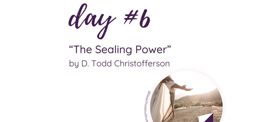 “The Sealing Power” by D. Todd Christofferson October 2023 General Conference Blog